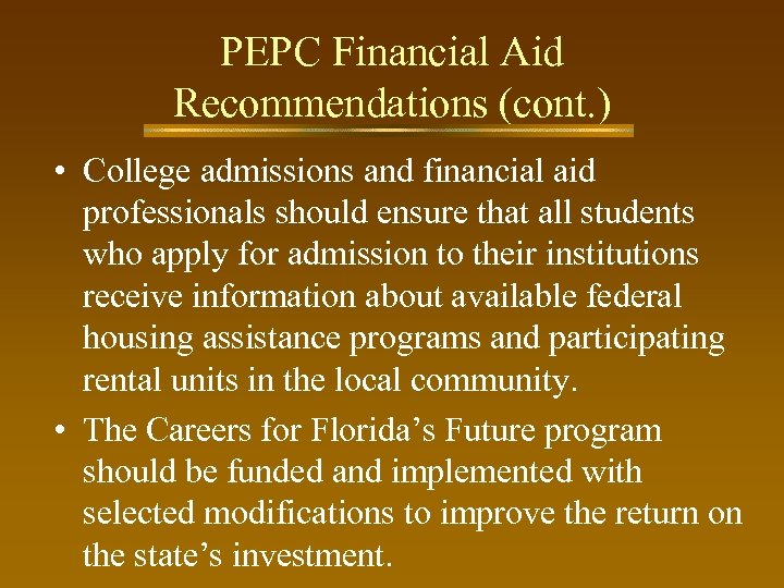 PEPC Financial Aid Recommendations (cont. ) • College admissions and financial aid professionals should