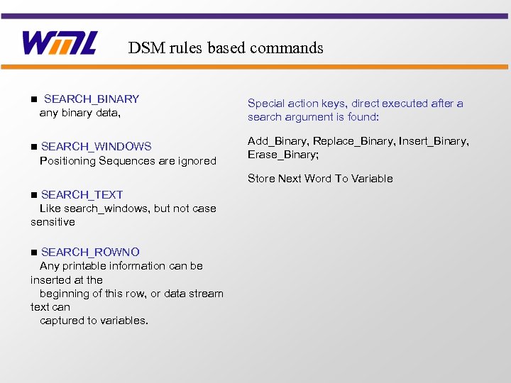 DSM rules based commands n SEARCH_BINARY any binary data, n SEARCH_WINDOWS Positioning Sequences are