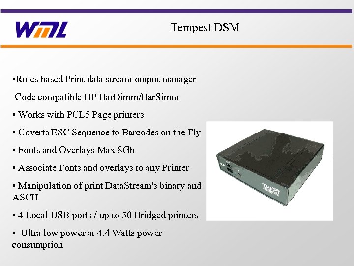 Tempest DSM • Rules based Print data stream output manager Code compatible HP Bar.