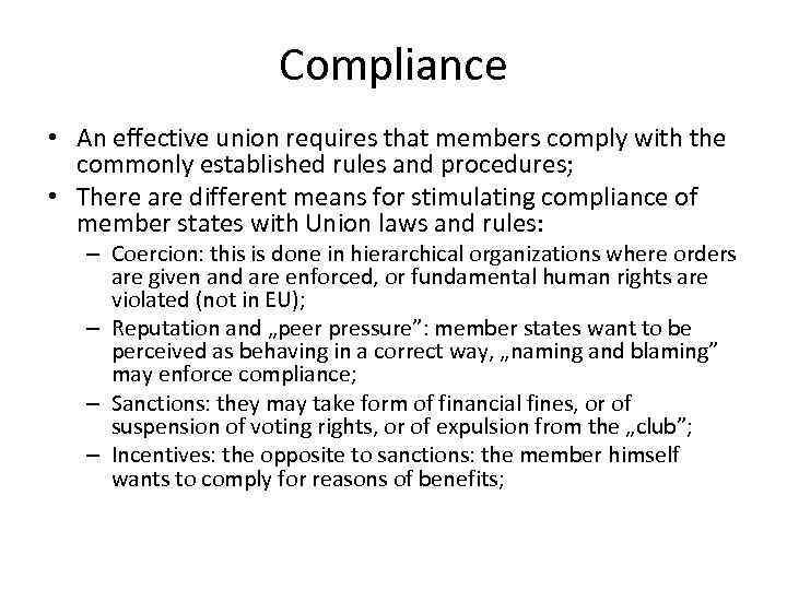 Compliance • An effective union requires that members comply with the commonly established rules