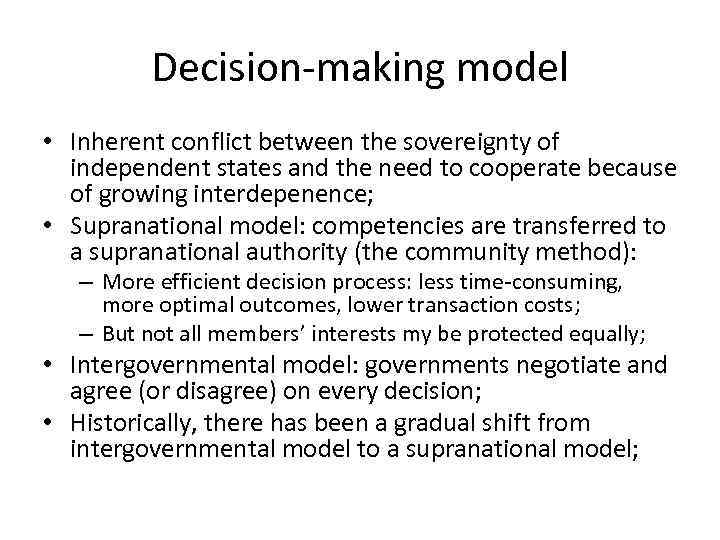 Decision-making model • Inherent conflict between the sovereignty of independent states and the need