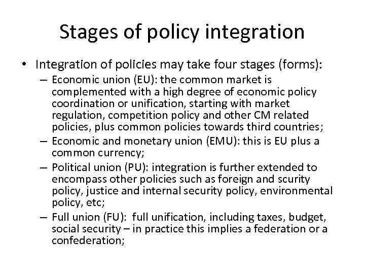 Stages of policy integration • Integration of policies may take four stages (forms): –