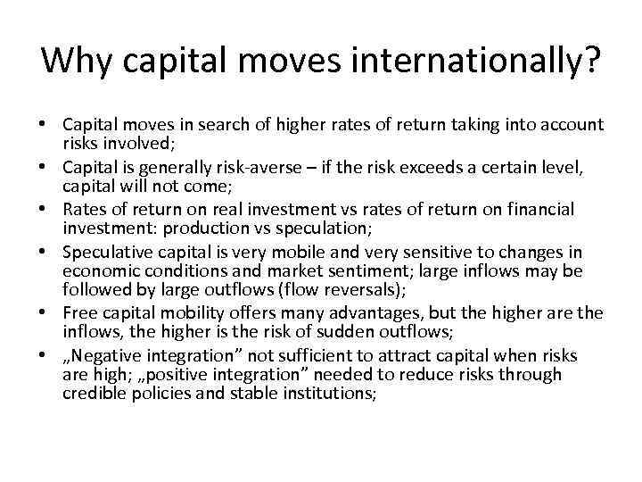 Why capital moves internationally? • Capital moves in search of higher rates of return