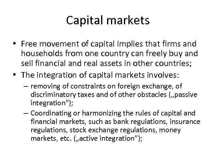 Capital markets • Free movement of capital implies that firms and households from one