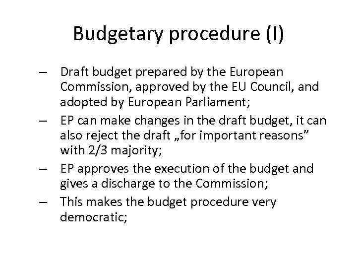 Budgetary procedure (I) – Draft budget prepared by the European Commission, approved by the