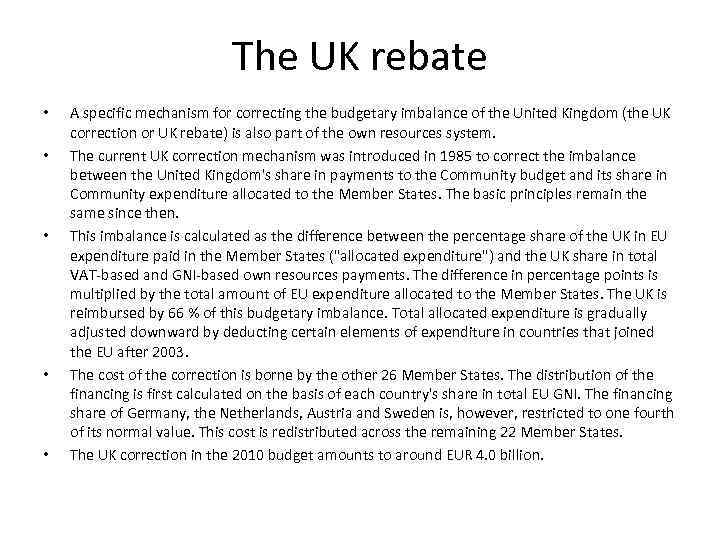 The UK rebate • • • A specific mechanism for correcting the budgetary imbalance