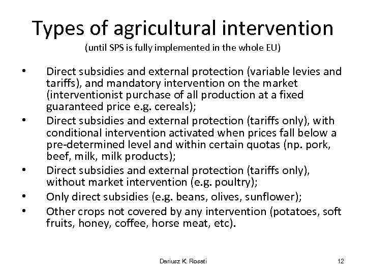 Types of agricultural intervention (until SPS is fully implemented in the whole EU) •