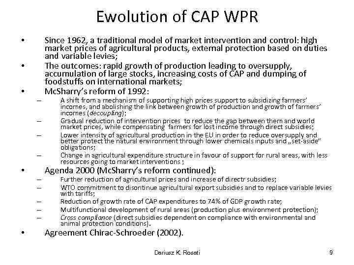 Ewolution of CAP WPR • • • – – – – – • Since