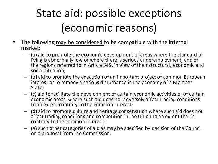 State aid: possible exceptions (economic reasons) • The following may be considered to be