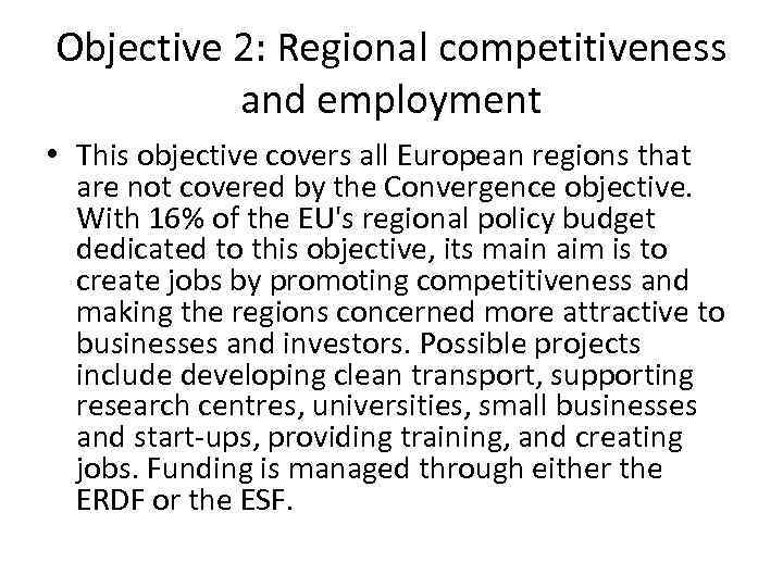 Objective 2: Regional competitiveness and employment • This objective covers all European regions that