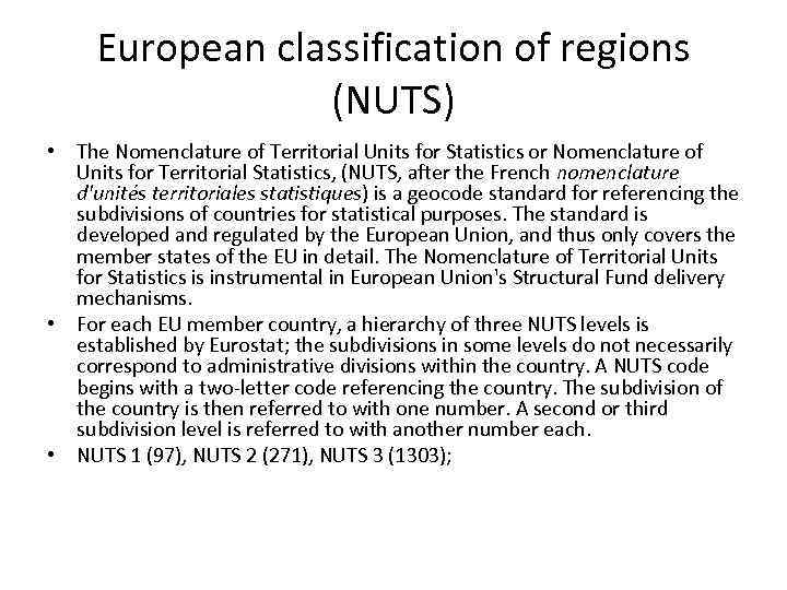 European classification of regions (NUTS) • The Nomenclature of Territorial Units for Statistics or