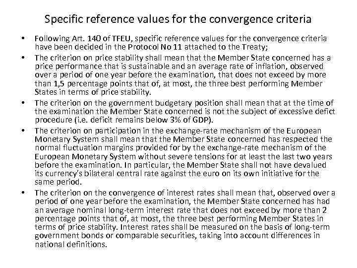 Specific reference values for the convergence criteria • • • Following Art. 140 of