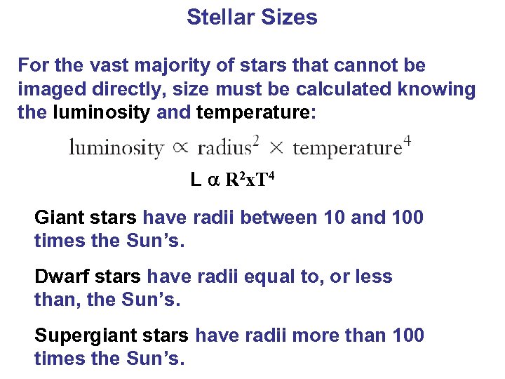 Stellar Sizes For the vast majority of stars that cannot be imaged directly, size