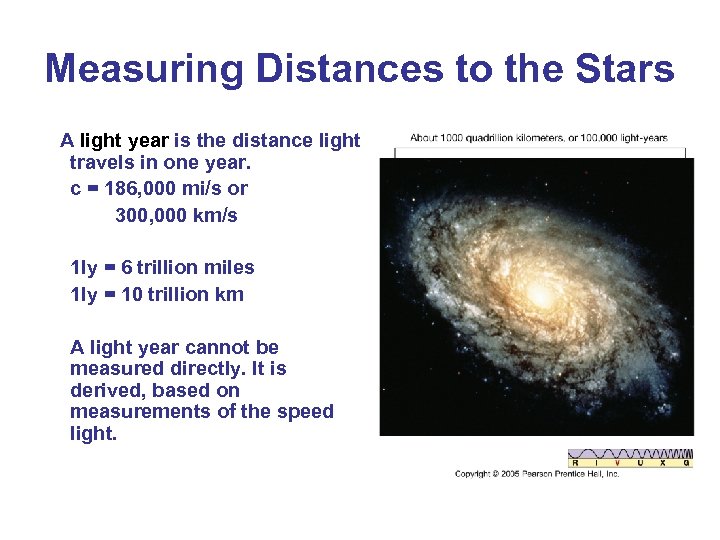 Measuring Distances to the Stars A light year is the distance light travels in