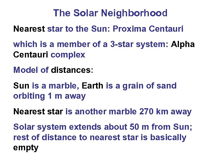 The Solar Neighborhood Nearest star to the Sun: Proxima Centauri which is a member