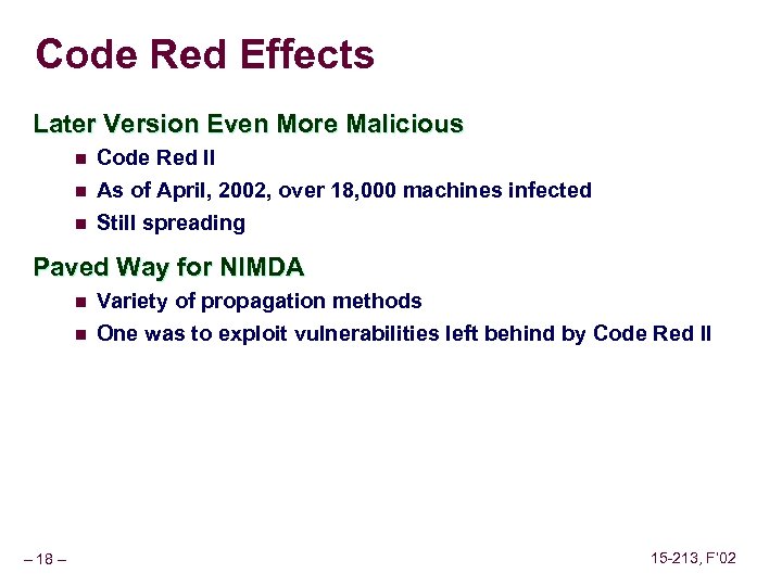 Code Red Effects Later Version Even More Malicious n Code Red II n As