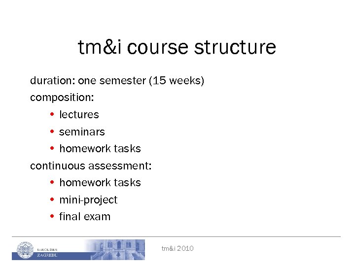 tm&i course structure duration: one semester (15 weeks) composition: • lectures • seminars •