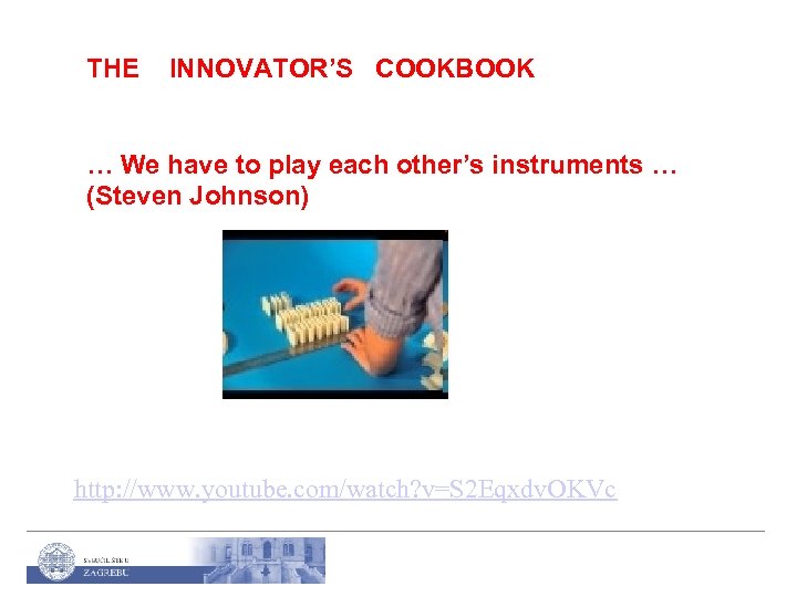 THE INNOVATOR’S COOKBOOK … We have to play each other’s instruments … (Steven Johnson)