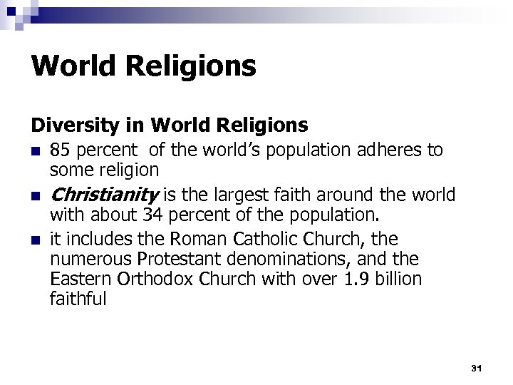 World Religions Diversity in World Religions n n n 85 percent of the world’s