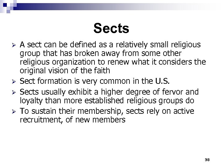 Sects Ø Ø A sect can be defined as a relatively small religious group