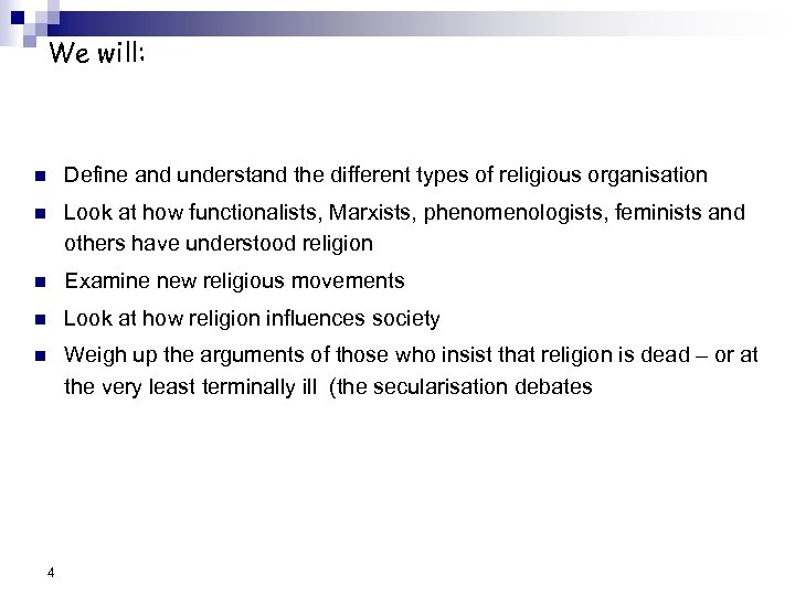 We will: n Define and understand the different types of religious organisation n Look