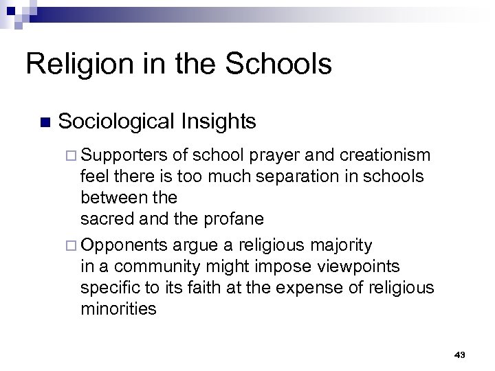 Religion in the Schools n Sociological Insights ¨ Supporters of school prayer and creationism
