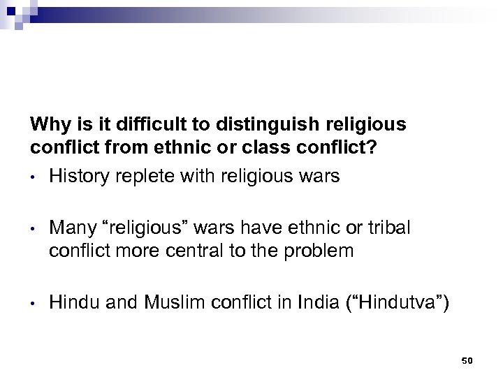 Why is it difficult to distinguish religious conflict from ethnic or class conflict? •
