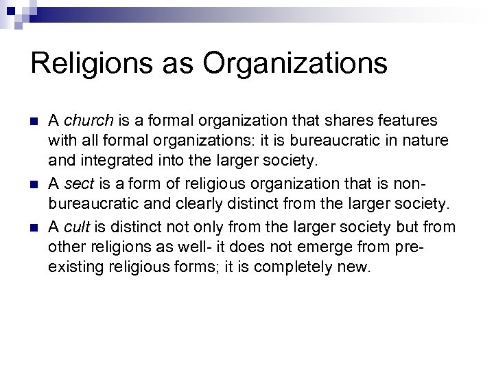 Religions as Organizations n n n A church is a formal organization that shares