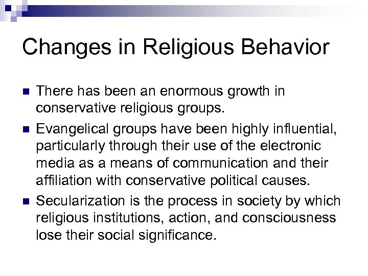 Changes in Religious Behavior n n n There has been an enormous growth in