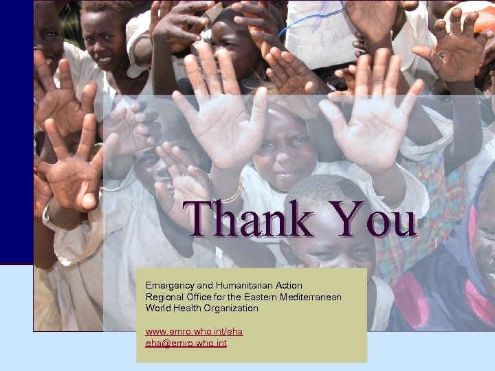 Thank You Emergency and Humanitarian Action Regional Office for the Eastern Mediterranean World Health