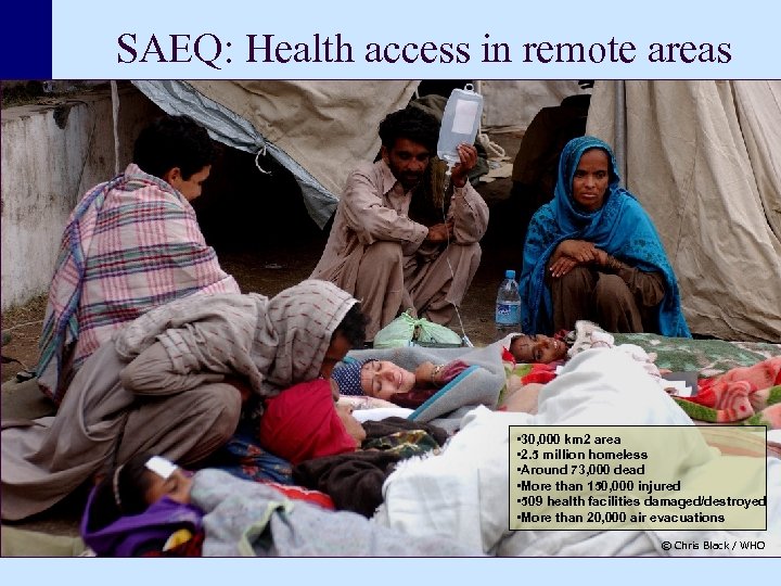 SAEQ: Health access in remote areas (7. 6 Richter, October 2005) • 30, 000