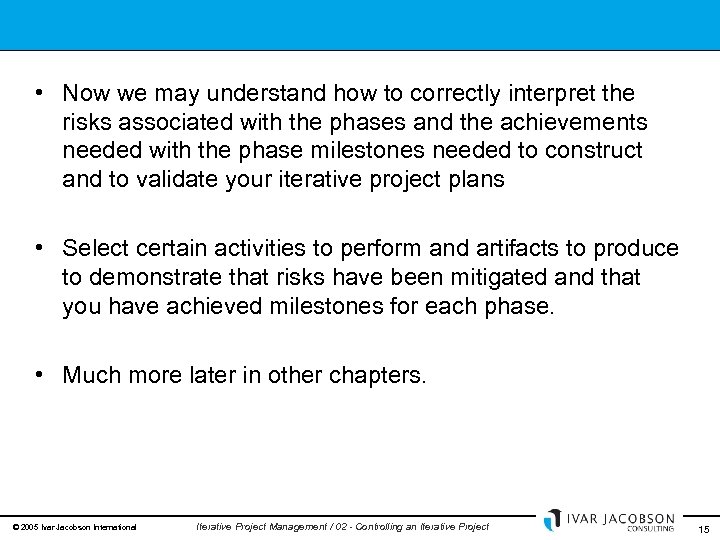  • Now we may understand how to correctly interpret the risks associated with