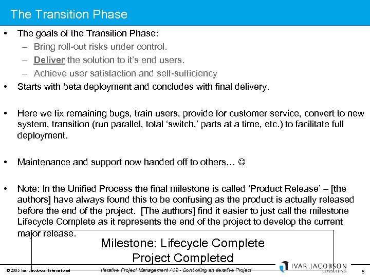 The Transition Phase • • The goals of the Transition Phase: – Bring roll-out