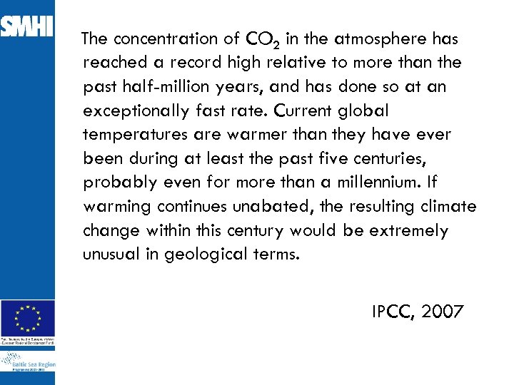 The concentration of CO 2 in the atmosphere has reached a record high relative