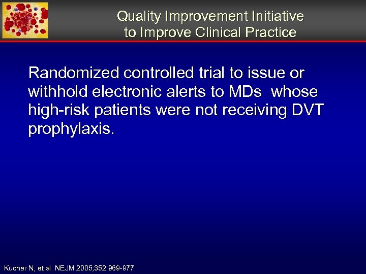 Quality Improvement Initiative to Improve Clinical Practice Randomized controlled trial to issue or withhold