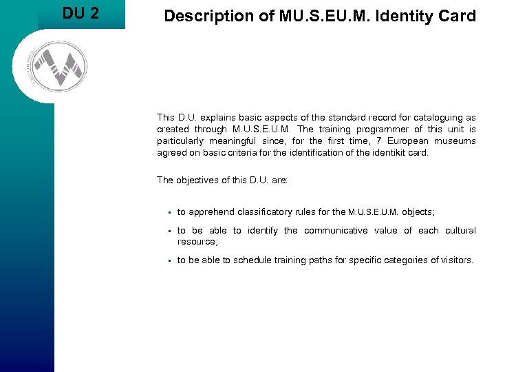 DU 2 Description of MU. S. EU. M. Identity Card This D. U. explains