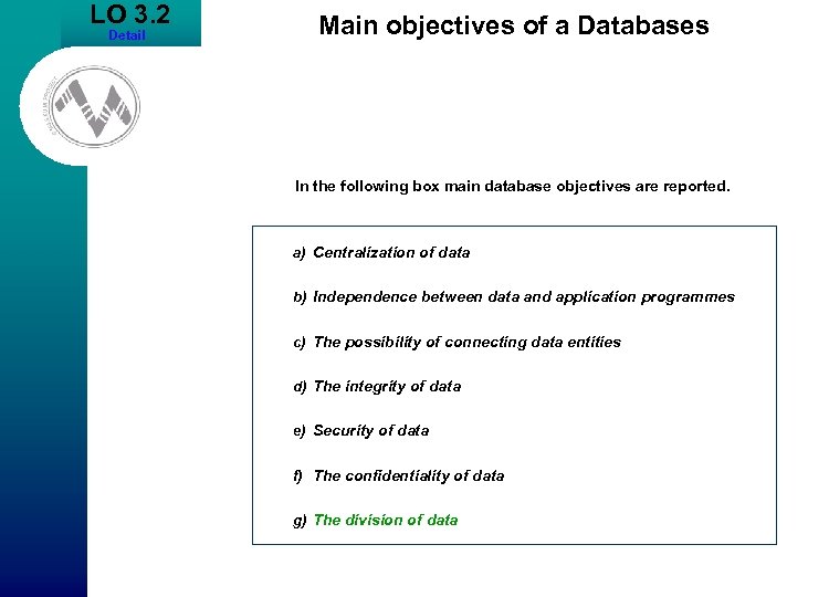 LO 3. 2 Detail Main objectives of a Databases In the following box main