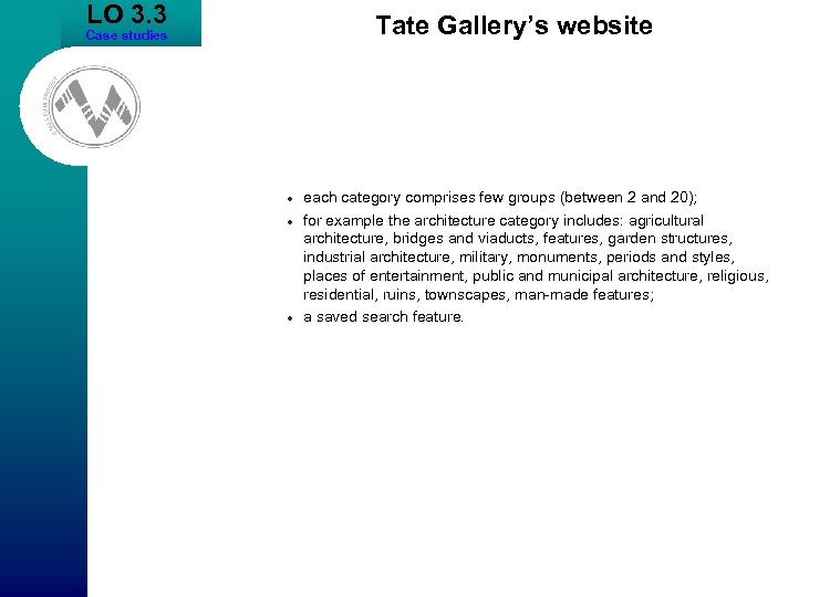 LO 3. 3 Tate Gallery’s website Case studies · · · each category comprises