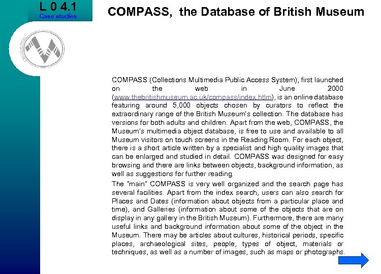 L 0 4. 1 Case studies COMPASS, the Database of British Museum COMPASS (Collections
