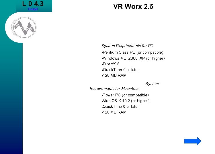 L 0 4. 3 Detail VR Worx 2. 5 System Requirements for PC ·Pentium