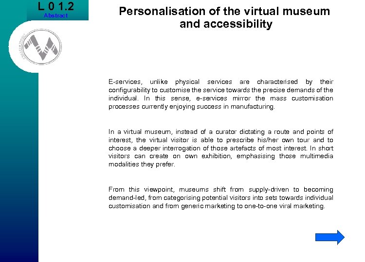 L 0 1. 2 Abstract Personalisation of the virtual museum and accessibility E-services, unlike