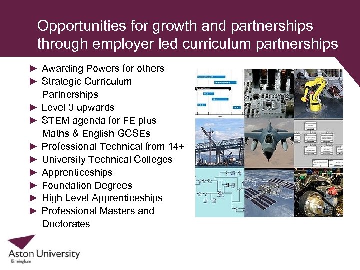 Opportunities for growth and partnerships through employer led curriculum partnerships ► Awarding Powers for