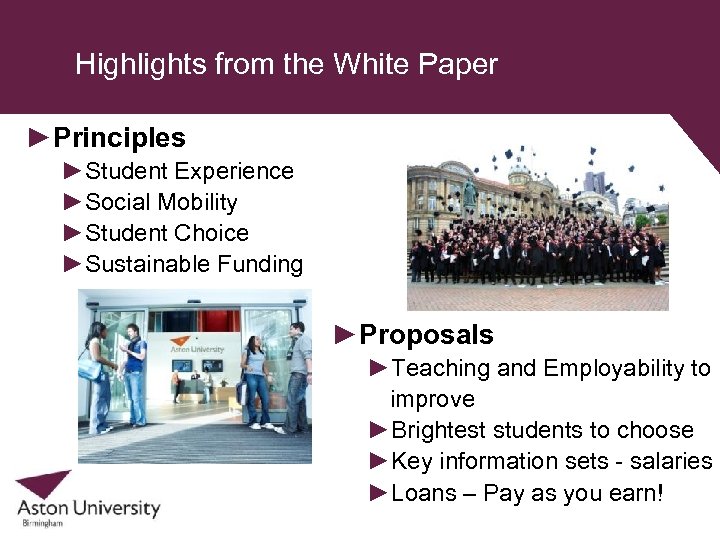 Highlights from the White Paper ►Principles ►Student Experience ►Social Mobility ►Student Choice ►Sustainable Funding