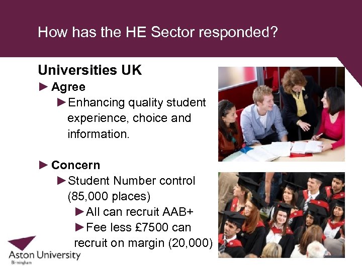 How has the HE Sector responded? Universities UK ► Agree ►Enhancing quality student experience,