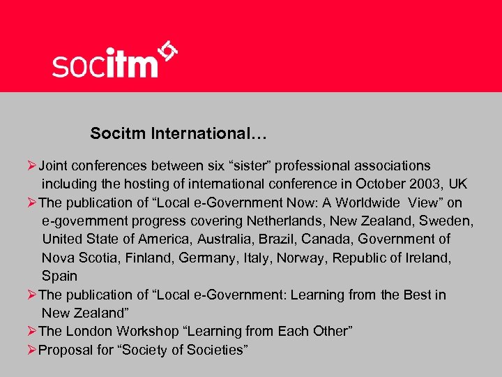 Socitm International… ØJoint conferences between six “sister” professional associations including the hosting of international