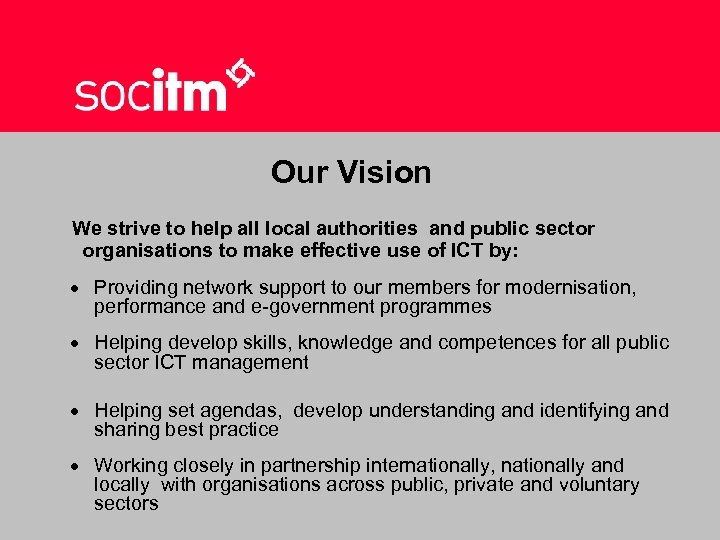 Our Vision We strive to help all local authorities and public sector organisations to