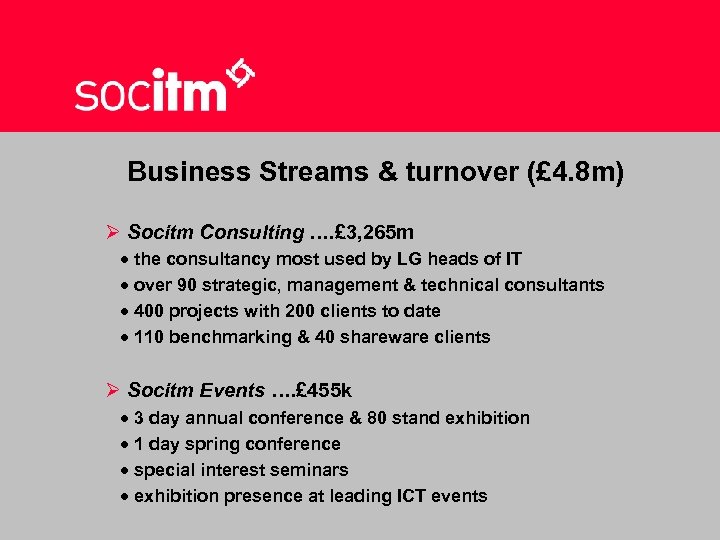 Business Streams & turnover (£ 4. 8 m) Ø Socitm Consulting …. £ 3,