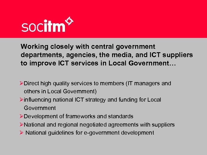 Working closely with central government departments, agencies, the media, and ICT suppliers to improve