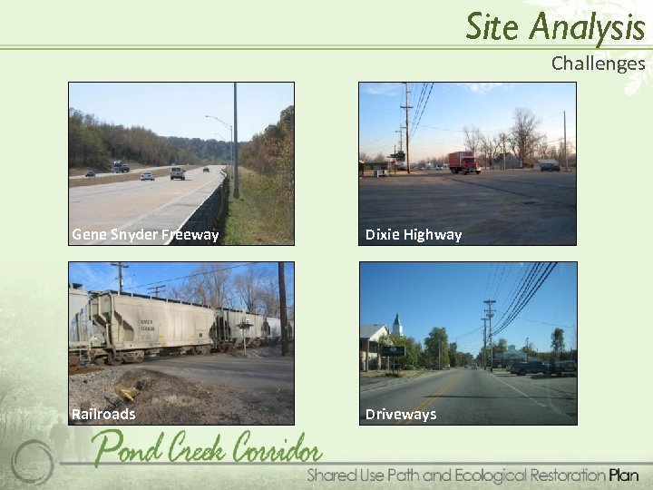 Site Analysis Challenges Gene Snyder Freeway Dixie Highway Railroads Driveways 