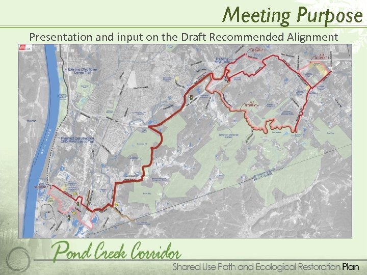 Meeting Purpose Presentation and input on the Draft Recommended Alignment 